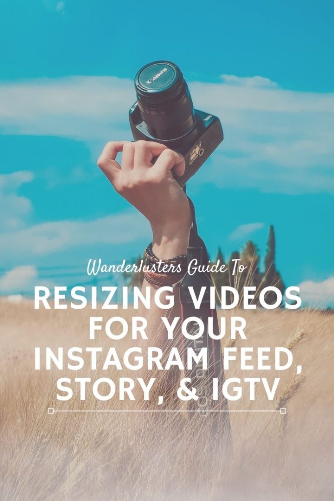 Blogging Tips: How to Resize Videos for Instagram Feed, Story, IGTV